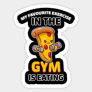 My favorite exercise in the gym is eating Sticker